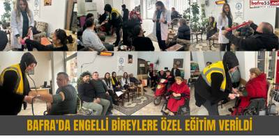 Bafra'da engelli bireylere özel eğitim verildi