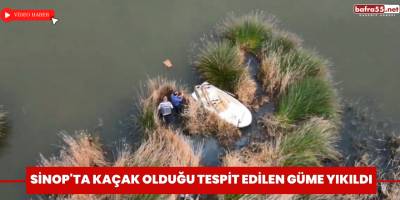Sinop'ta kaçak olduğu tespit edilen güme yıkıldı