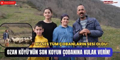 Ozan Köyü'nün Son Koyun Çobanına Kulak Verin!