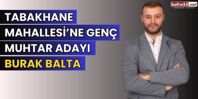Tabakhane Mahallesi’ne Genç Muhtar Adayı: Burak Balta