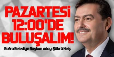 Şükrü Neiş 19 Şubat Pazartesi Günü Buluşalım