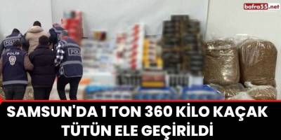 Samsun'da 1Ton 360 Kilo Kaçak Tütün Ele Geçirildi