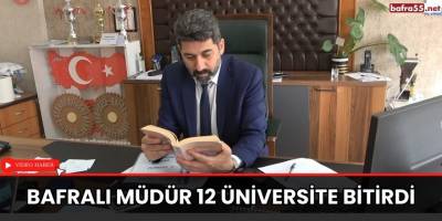 Bafralı müdür 12 üniversite bitirdi