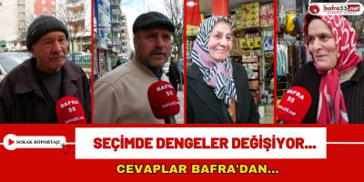 Bafra'da seçimde Dengeler Değişiyor...