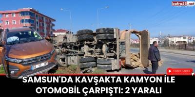 Samsun'da kavşakta kamyon ile otomobil çarpıştı: 2 yaralı