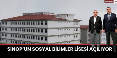Sinop’un sosyal bilimler lisesi açılıyor