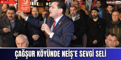 Çağşur Köyünde Neiş’e sevgi seli