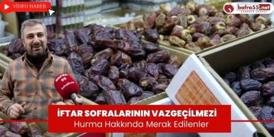 İftar Sofralarımızın Vazgeçilmezi Hurma Hakkında Merak Edilenler