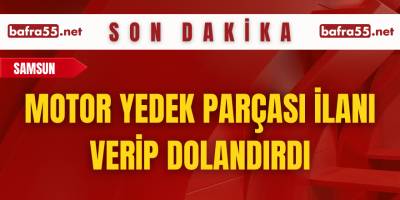 Motor yedek parçası ilanı verip dolandı