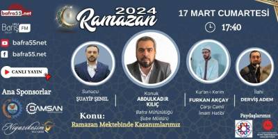 17 Mart 2024 Ramazan Programı Konumuz  "Ramazan Mektebinde Kazanımlarımız"