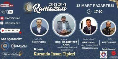 18 Mart 2024 Ramazan Programı Konumuz  "Kuranda İnsan Tipleri"