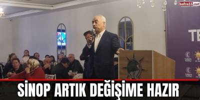 Sinop artık değişime hazır