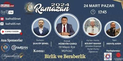 24 Mart 2024 Ramazan Programı Konumuz "Birlik ve Beraberlik"