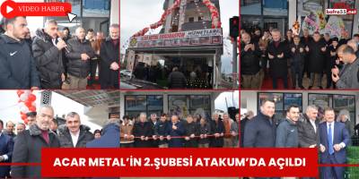 Acar Metal’in 2.Şubesi Atakum’da Açıldı