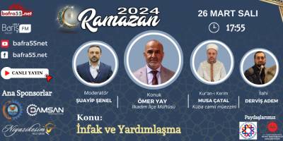 26 Mart 2024 Ramazan Programı Konumuz "İnfak ve Yardımlaşma"