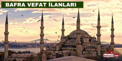 12 Kasım 2024 Salı Bafra Vefat İlanları