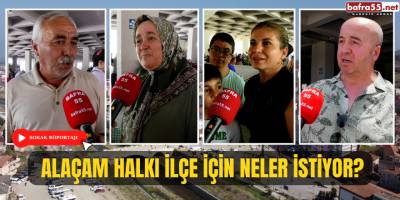 Alaçam Halkı Bakın Neler İstiyor?