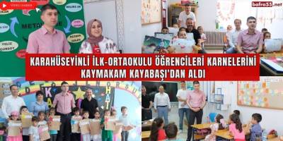 Karahüseyinli İlk Ortaokulu Öğrencileri Karnelerini Kaymakam Kayabaşı'dan Aldı