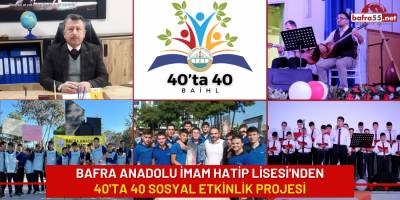 Bafra Anadolu İmam Hatip Lisesi'nden 40'ta 40 Sosyal Etkinlik Projesi