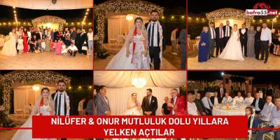 Nilüfer & Onur Mutluluk Dolu Yıllara Yelken Açtılar 