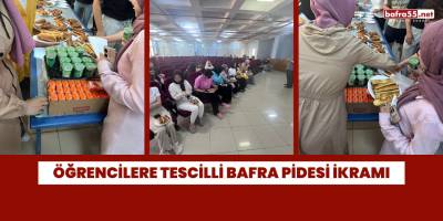 Öğrencilere Tescilli Bafra Pidesi İkramı
