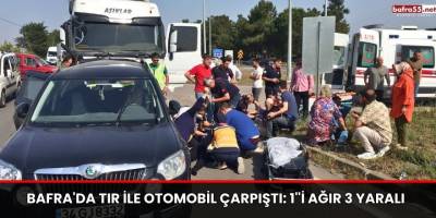 Bafra'da Tır ile otomobil çarpıştı: 1''i ağır 3 yaralı