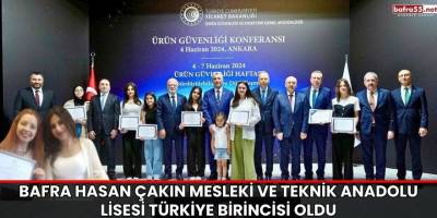 Bafra Hasan Çakın Mesleki ve Teknik Anadolu Lisesi Türkiye Birincisi Oldu