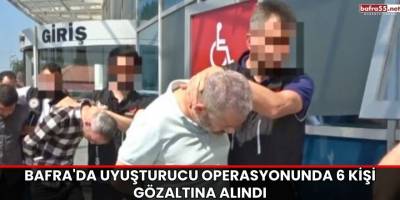 Bafra'da Uyuşturucu Operasyonunda 6 Kişi Gözaltına Alındı