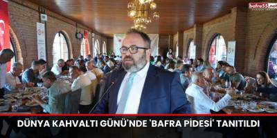 Dünya Kahvaltı Günü'nde 'Bafra Pidesi' tanıtıldı