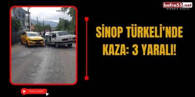 Sinop Türkeli'nde Kaza: 3 Yaralı!