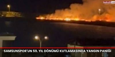 Samsunspor'un 59. Yıl Dönümü Kutlamasında Yangın Paniği