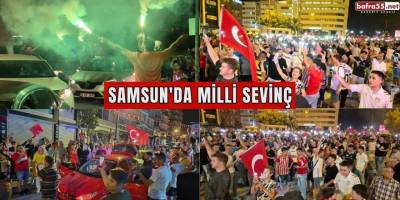 Samsun'da milli sevinç