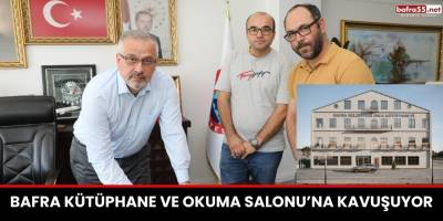 Bafra Kütüphane ve Okuma Salonu'na Kavuşuyor