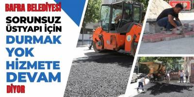 Bafra Belediyesi Sorunsuz Üst Yapı İçin Çalışıyor