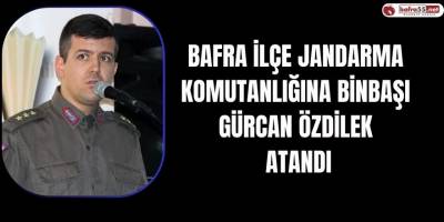 Bafra İlçe Jandarma Komutanlığına Binbaşı Gürcan Özdilek Atandı