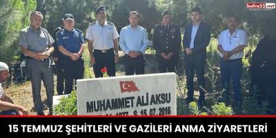 15 Temmuz Şehitleri ve Gazileri Anma Ziyaretleri
