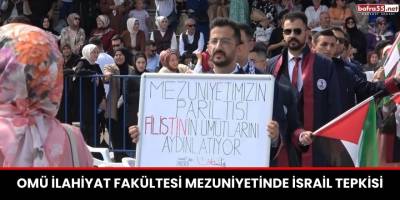 OMÜ İlahiyat Fakültesi mezuniyetinde İsrail tepkisi