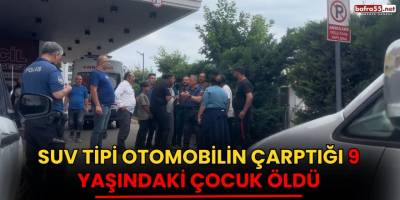 SUV Tipi Otomobilin Çarptığı 9 Yaşındaki Çocuk Öldü