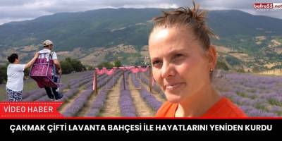Çakmak Çifti Lavanta Bahçesi ile Hayatlarını Yeniden Kurdu