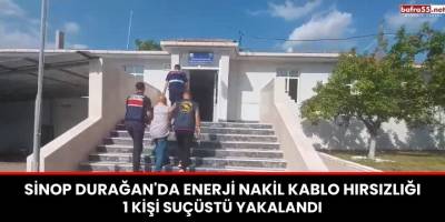 Sinop Durağan'da Enerji Nakil Kablo Hırsızlığı: 1 Kişi Suçüstü Yakalandı