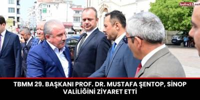 TBMM 29. Başkanı Prof. Dr. Mustafa Şentop, Sinop Valiliğini Ziyaret Etti