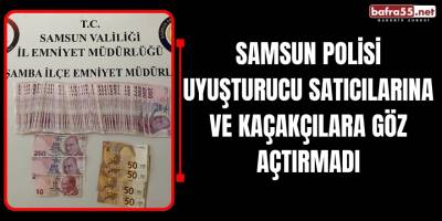 Samsun Polisi Uyuşturucu Satıcılarına ve Kaçakçılara Göz Açtırmadı