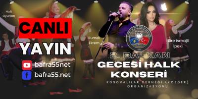 Bafra KOSDER 2. Balkan Gecesi Konseri