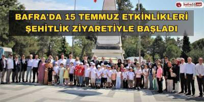 Bafra'da 15 Temmuz etkinlikleri şehitlik ziyaretiyle başladı