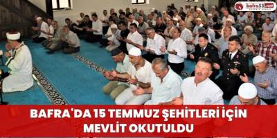 Bafra'da 15 Temmuz Şehitleri İçin Mevlit Okutuldu