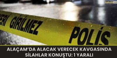 Alaçam’da Alacak Verecek Kavgasında Silahlar Konuştu: 1 Yaralı