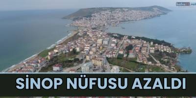 Sinop Nüfusu Azaldı