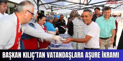 Başkan Kılıç’tan Vatandaşlara Aşure İkramı