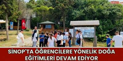 Sinop'ta Öğrencilere Yönelik Doğa Eğitimleri Devam Ediyor
