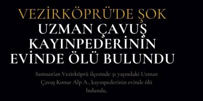 Vezirköprü'de Şok: Uzman Çavuş Kayınpederinin Evinde Ölü Bulundu